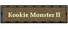 Kookie Monster II